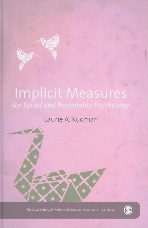 Implicit Measures for Social and Personality Psychology (The SAGE Library of Methods in Social and Personality Psychology)