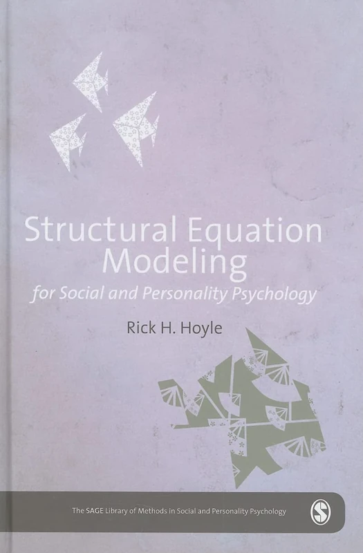 Structural Equation Modeling for Social and Personality Psychology (The SAGE Library of Methods in Social and Personality Psychology)