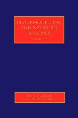 Blockmodelling and Network Analysis (SAGE Benchmarks in Social Research Methods)