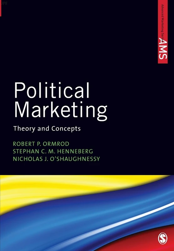 Political Marketing: Theory And Concepts (Sage Advanced Marketing Series)