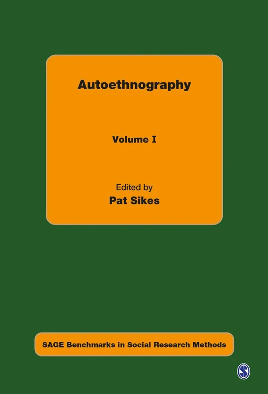 Autoethnography (SAGE Benchmarks in Social Research Methods)