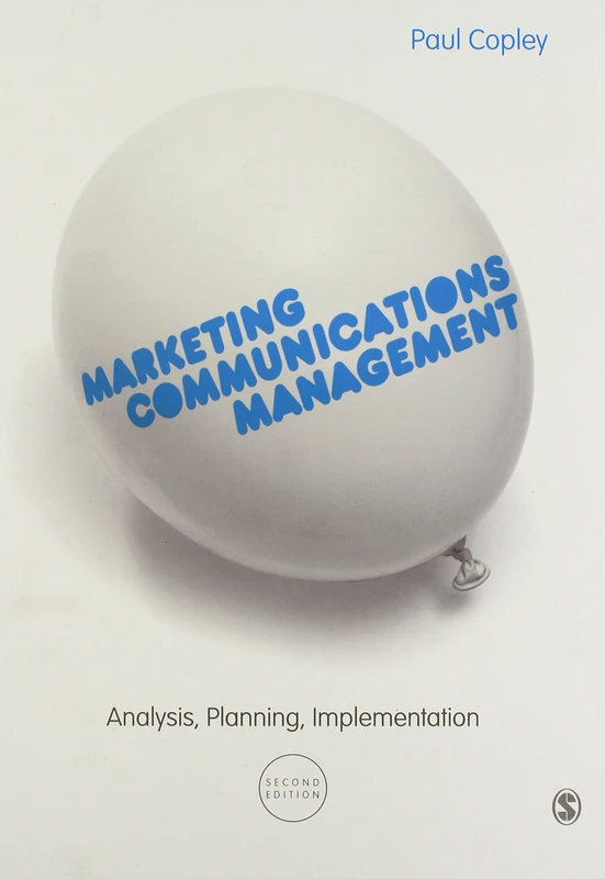 Marketing Communications Management: Analysis, Planning, Implementation