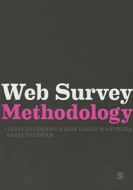 Web Survey Methodology (Research Methods for Social Scientists)