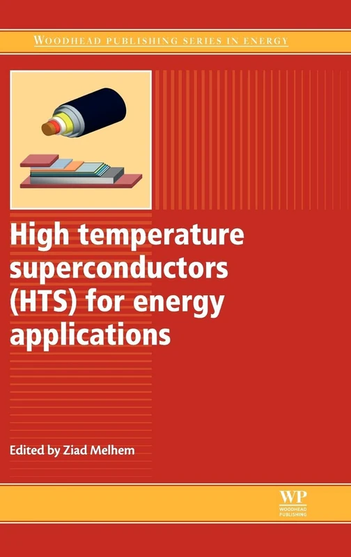 High Temperature Superconductors (HTS) for Energy Applications (Woodhead Publishing Series in Energy)