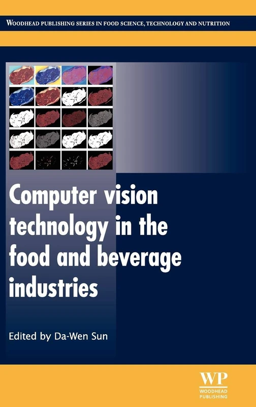 Computer Vision Technology in the Food and Beverage Industries (Woodhead Publishing Series in Food Science, Technology and Nutrition)