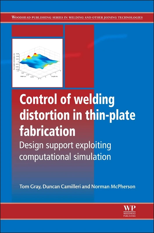 Control of Welding Distortion in Thin Plate Fabrication: Design Support Exploiting Computational Simulation (Woodhead Publishing Series in Welding and Other Joining Technologies)