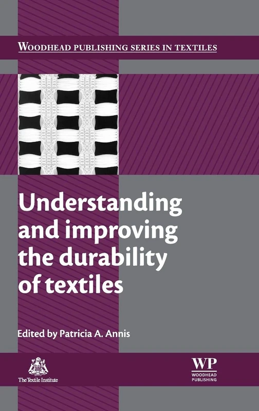 Understanding and Improving the Durability of Textiles (Woodhead Publishing Series in Textiles)