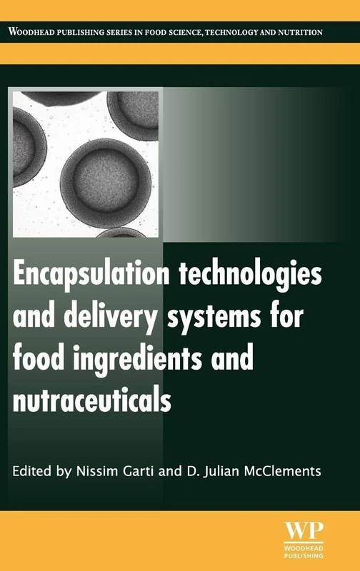 Encapsulation Technologies and Delivery Systems for Food Ingredient and Nutraceuticals (Woodhead Publishing Series in Food Science, Technology and Nutrition)