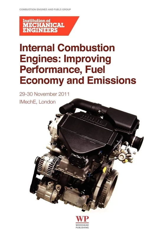 Internal Combustion Engines: Improving Performance, Fuel Economy and Emissions