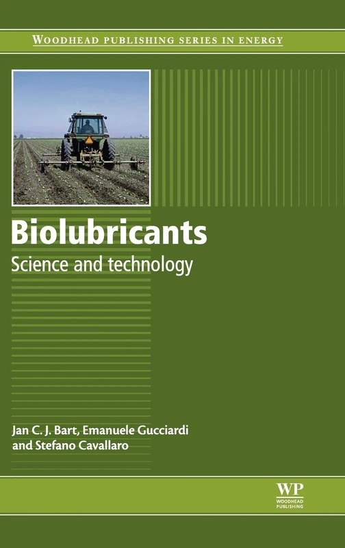 Biolubricants: Science and Technology (Woodhead Publishing Series in Energy)