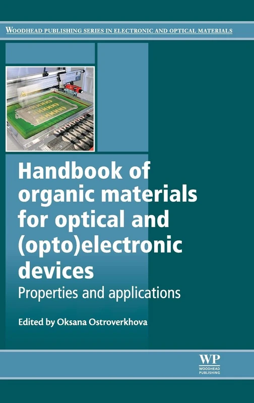 Handbook of Organic Materials for Optical and (Opto)Electronic Devices: Properties and Applications (Woodhead Publishing Series in Electronic and Optical Materials)