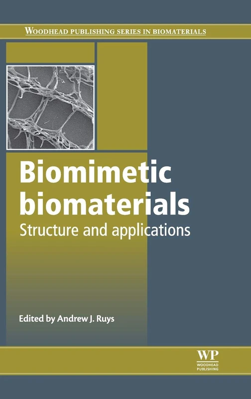 Biomimetic Biomaterials: Structure and Applications - Woodhead