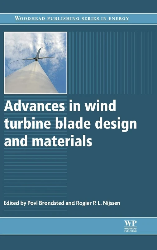 Advances in Wind Turbine Blade Design and Materials (Woodhead Publishing Series in Energy)