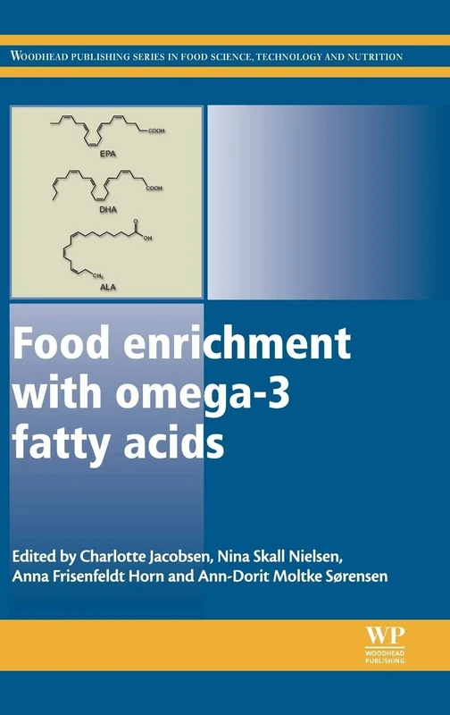 Food Enrichment with Omega-3 Fatty Acids (Woodhead Publishing Series in Food Science, Technology and Nutrition)