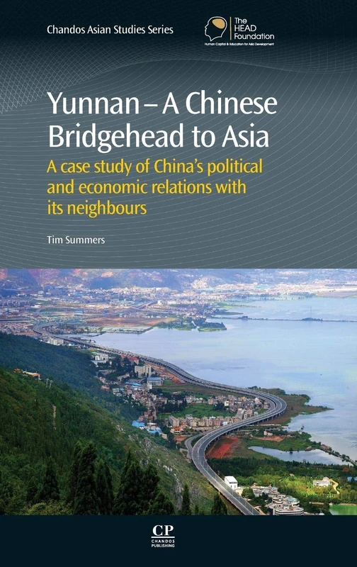Yunnan- A Chinese Bridgehead to Asia: A Case Study of China's Political and Economic Relations with Its Neighbours (Chandos Asian Studies Series) - Image 1