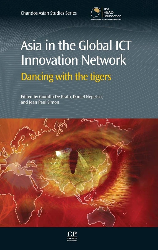 Asia in the Global ICT Innovation Network: Dancing with the Tigers (Chandos Asian Studies Series)