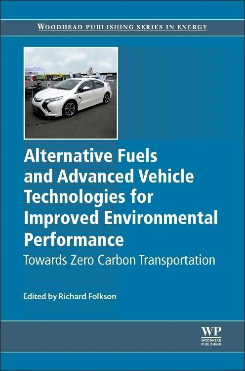 Alternative Fuels and Advanced Vehicle Technologies: Towards Zero Carbon Transportation (Woodhead Publishing Series in Energy)