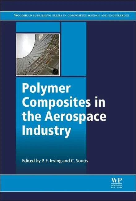 Polymer Composites in the Aerospace Industry (Woodhead Publishing Series in Composites)