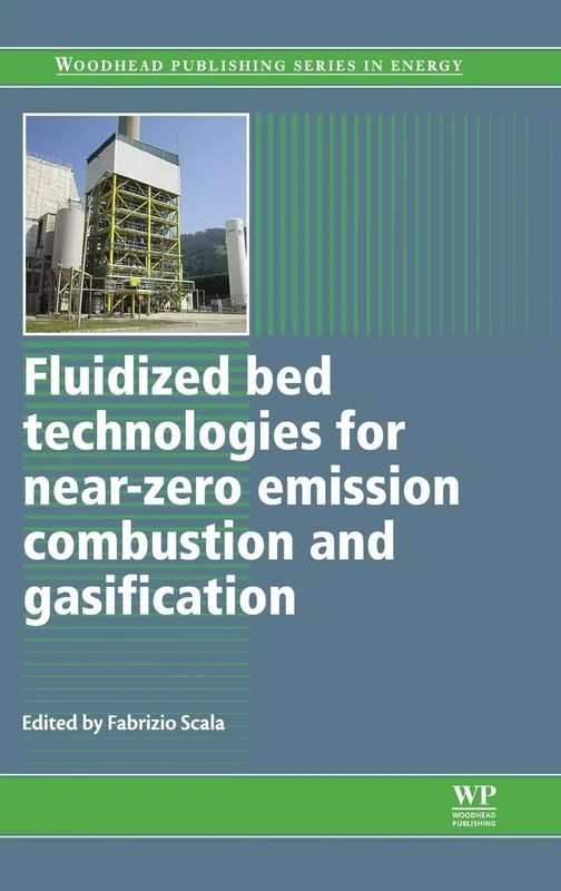 Fluidized-bed Technologies for Near-zero Emission Combustion and Gasification (Woodhead Publishing Series in Energy)