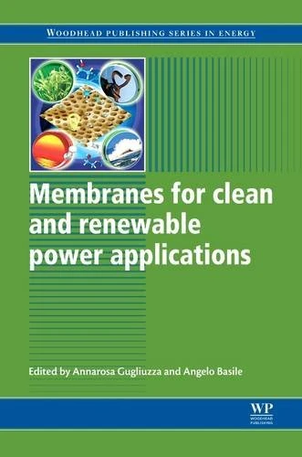 Membranes for Clean and Renewable Power Applications (Woodhead Publishing Series in Energy)