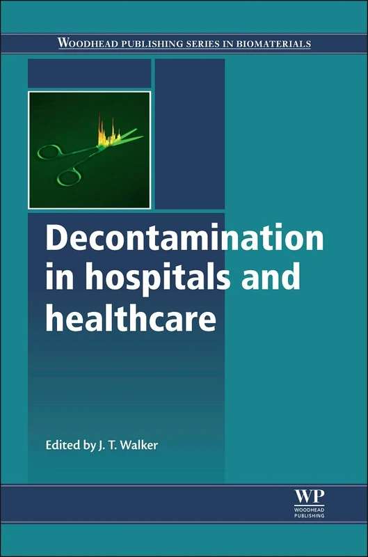 Decontamination in Hospitals and Healthcare (Woodhead Publishing Series in Biomaterials): 62