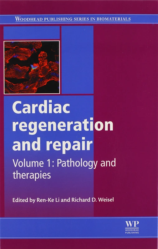 Cardiac Regeneration and Repair: Volume 1: Pathology and Therapies (Woodhead Publishing Series in Biomaterials)