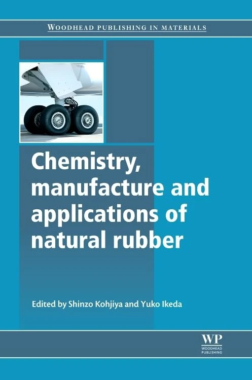 Chemistry, Manufacture and Applications of Natural Rubber (Woodhead Publishing in Materials)
