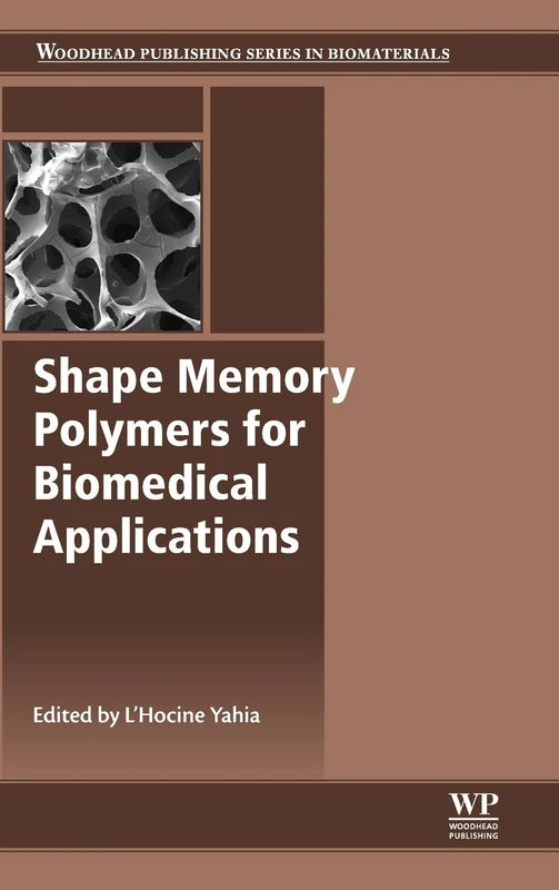 Shape Memory Polymers for Biomedical Applications (Woodhead Publishing Series in Biomaterials)