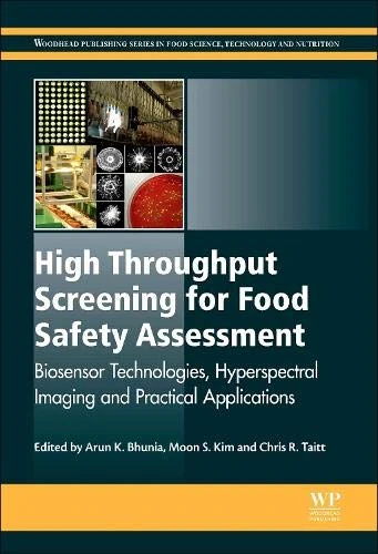 High Throughput Screening for Food Safety Assessment: Biosensor Technologies, Hyperspectral Imaging and Practical Applications (Woodhead Publishing Series in Food Science, Technology and Nutrition)