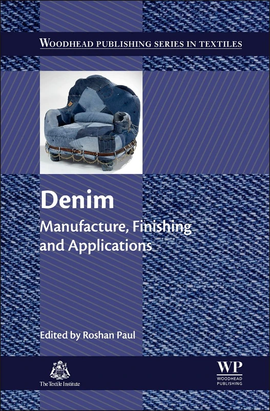Woodhead Publishing Denim: Manufacture, Finishing and Applications