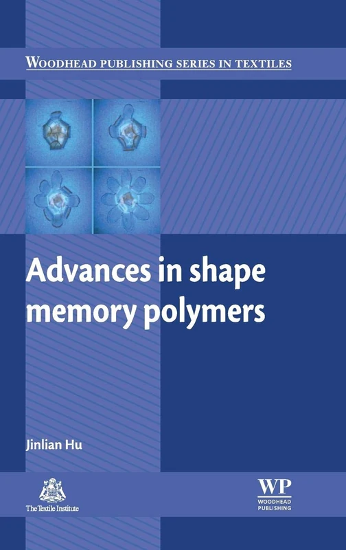 Advances in Shape Memory Polymers (Woodhead Publishing Series in Textiles)