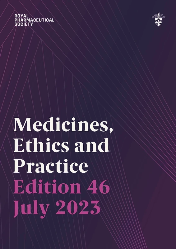 Medicines, Ethics and Practice 46