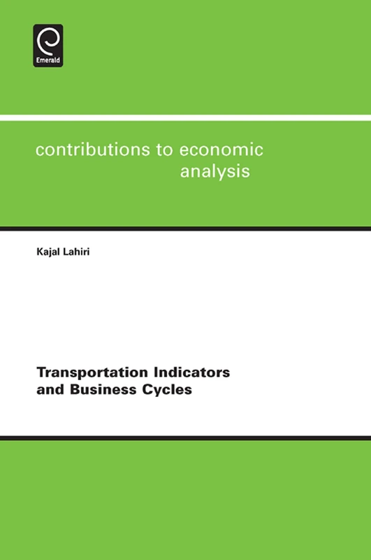 Transportation Indicators and Business Cycles: 289 (Contributions to Economic Analysis, 289)