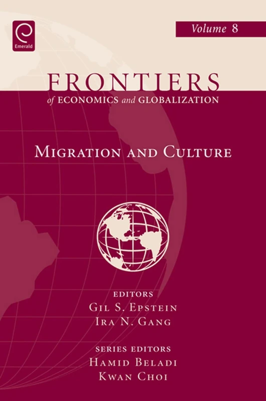 Migration and Culture: 8 (Frontiers of Economics and Globalization, 8)