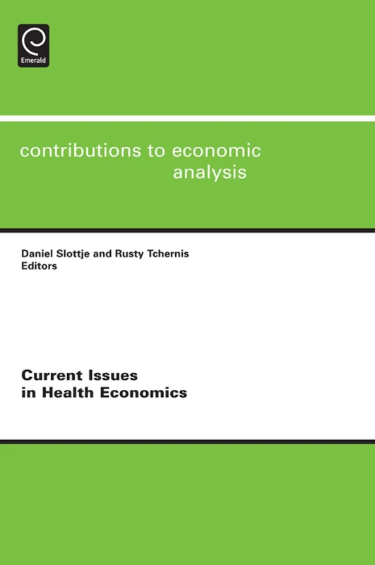 Current Issues in Health Economics: 290 (Contributions to Economic Analysis, 290)