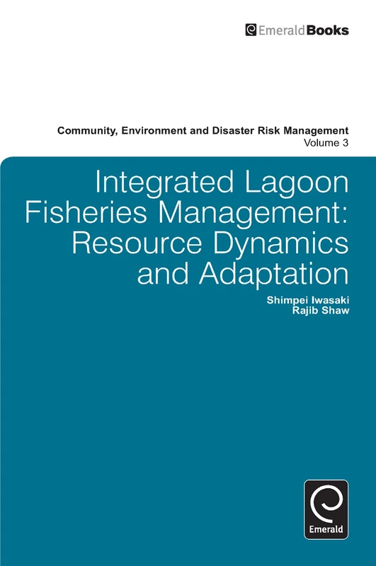 Integrated Lagoon Fisheries Management: Resource Dynamics and Adaptation: 3 (Community, Environment and Disaster Risk Management, 3)
