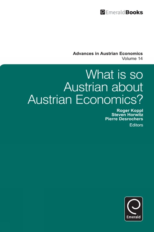 What is so Austrian about Austrian Economics?: 14 (Advances in Austrian Economics, 14)