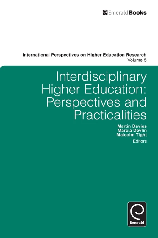 Interdisciplinary Higher Education: Perspectives and Practicalities: 5 (International Perspectives on Higher Education Research, 5)
