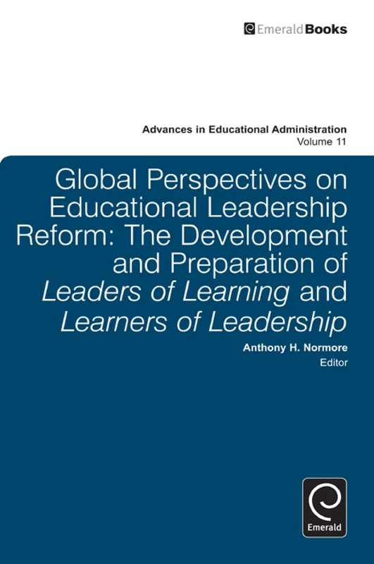 Global Perspectives on Educational Leadership Reform:The Development and Preparation of Leaders of Learning and Learners of Leadership