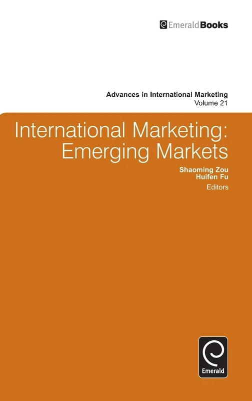 International Marketing: Emerging Markets: 21 (Advances in International Marketing, 21)