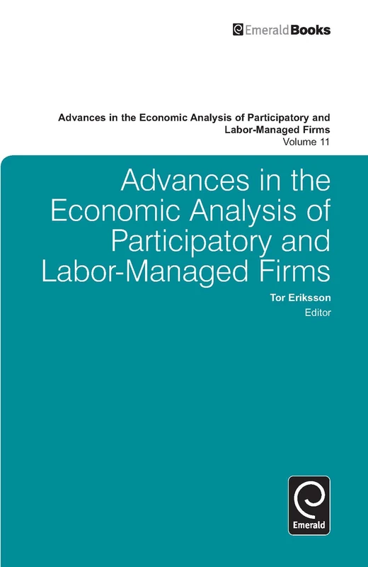 Advances in the Economic Analysis of Participatory and Labor-Managed Firms: 11