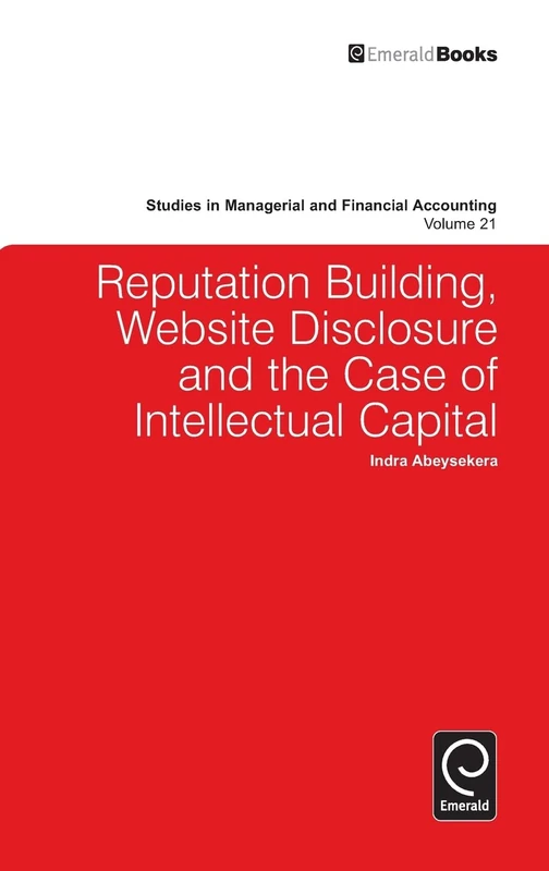 Reputation Building, Website Disclosure & The Case of Intellectual Capital: 21 (Studies in Managerial and Financial Accounting, 21) - Image 1