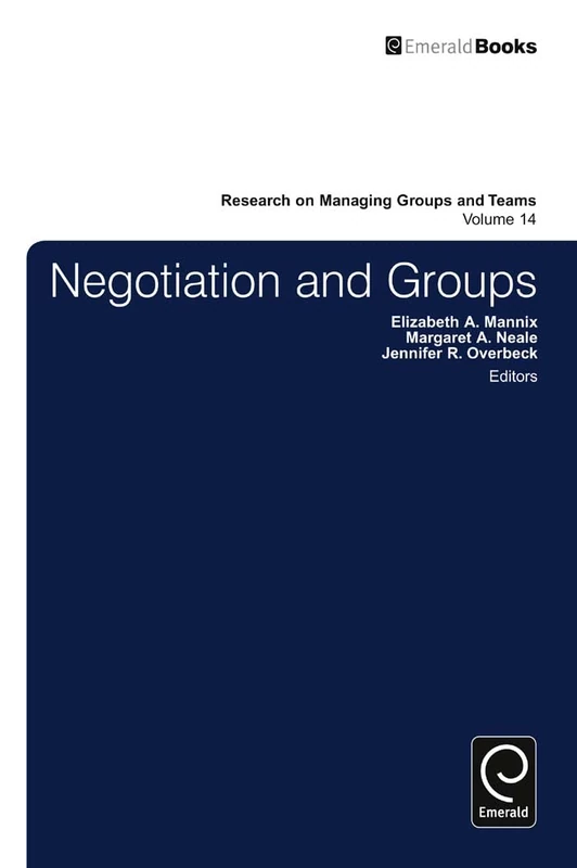 Negotiation in Groups: 14 (Research on Managing Groups and Teams, 14)