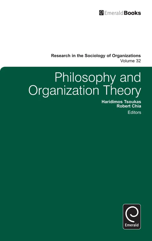 Philosophy and Organization Theory: 32 (Research in the Sociology of Organizations, 32)