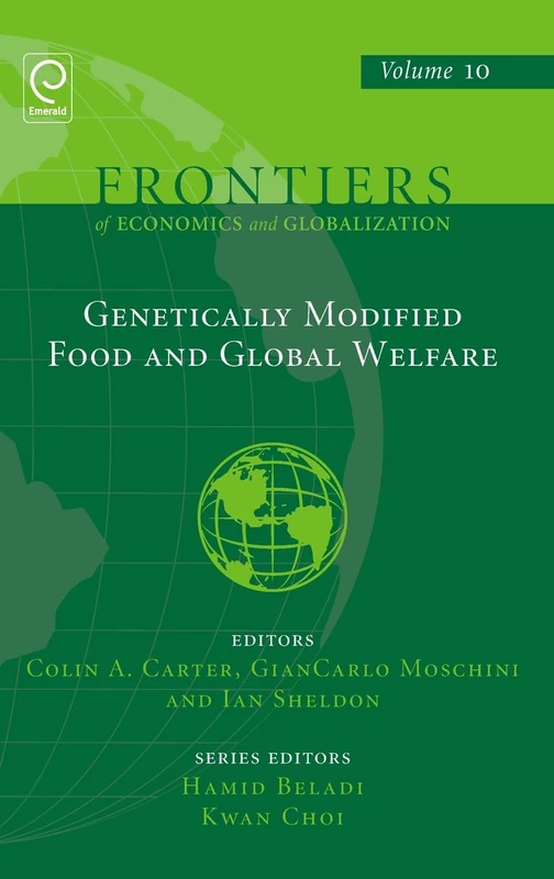 Genetically Modified Food and Global Welfare: 10 (Frontiers of Economics and Globalization, 10)