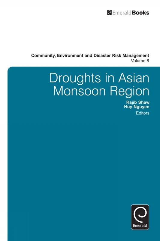 Droughts in Asian Monsoon Region: 8 (Community, Environment and Disaster Risk Management, 8)