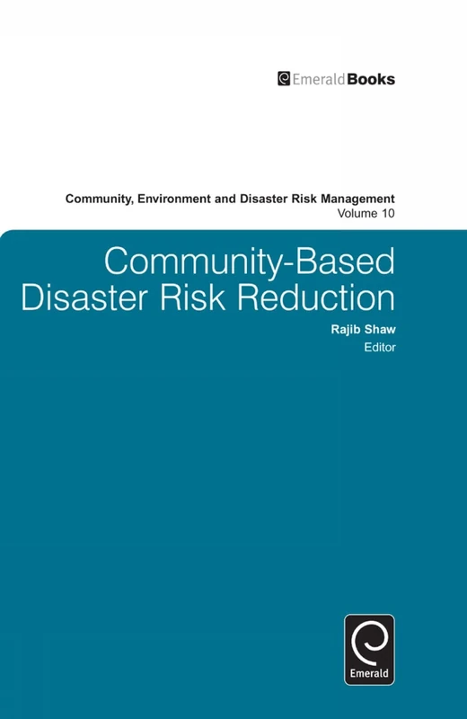 Community Based Disaster Risk Reduction: 10 (Community, Environment and Disaster Risk Management, 10)