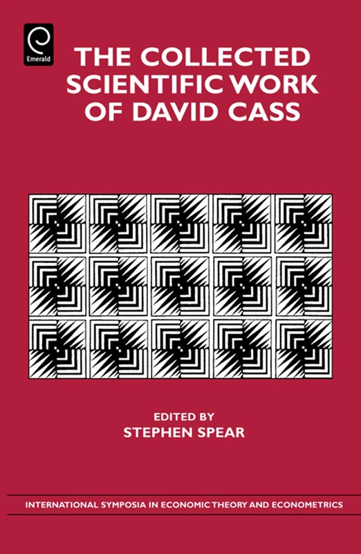 Collected Scientific Work of David Cass: 21, Part A, B & C (International Symposia in Economic Theory and Econometrics, 21, Part A, B & C)