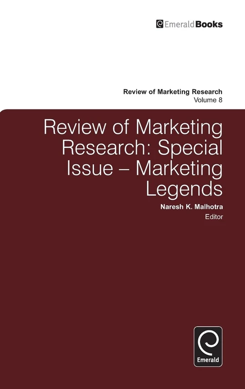 Review of Marketing Research: Special Issue - Marketing Legends: 8