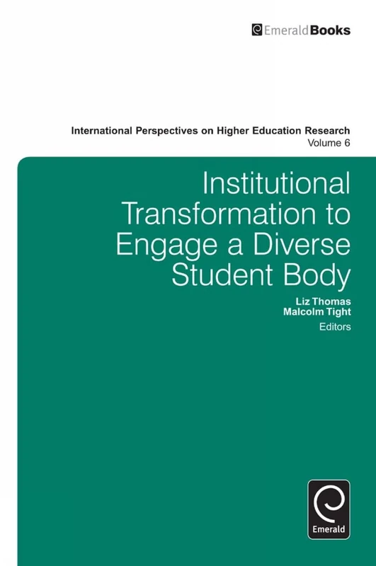 Institutional Transformation To Engage A Diverse Student Body: 6 (International Perspectives on Higher Education Research, 6)